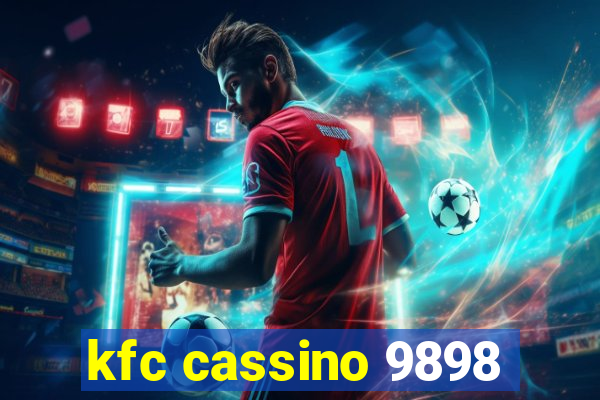 kfc cassino 9898